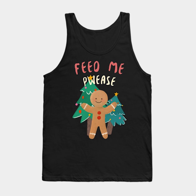 Feed Me Pwease Gingerbread man Tank Top by Evlar